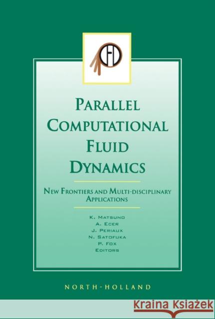 Parallel Computational Fluid Dynamics 2002: New Frontiers and Multi-Disciplinary Applications Matsuno, K. 9780444506801 JAI Press - książka
