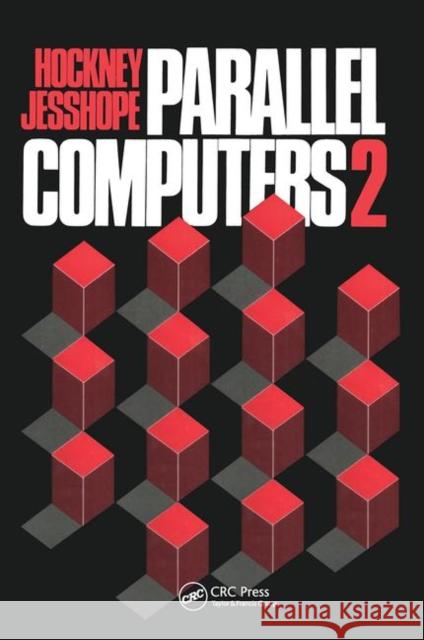 Parallel Computers 2: Architecture, Programming and Algorithms Hockney, R. W. 9780852748114 Institute of Physics Publishing - książka