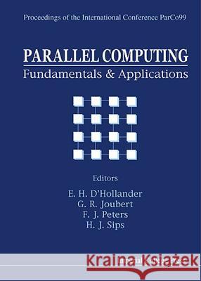 Parallel Computing: Fundamentals and Applications - Proceedings of the International Conference Parco99 E. D'Hollander G. R. Joubert F. J. Peters 9781860942358 World Scientific Publishing Company - książka