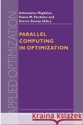 Parallel Computing in Optimization A. Migdalas Panos M. Pardalos Sverre Sto 9781461334026 Springer - książka