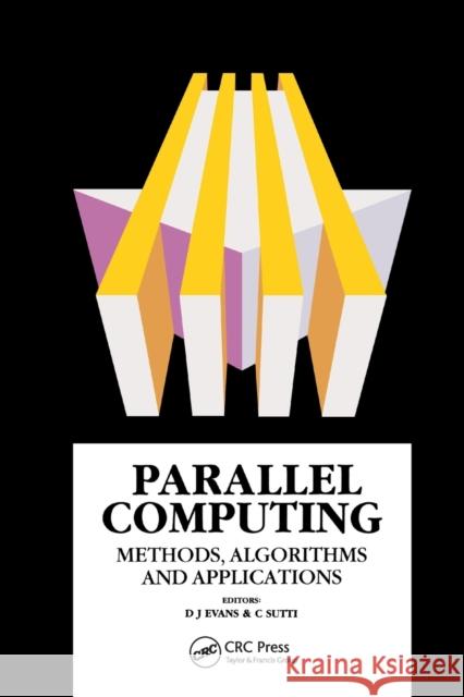 Parallel Computing: Methods, Algorithms and Applications Evans, D. J. 9780367403324 CRC Press - książka