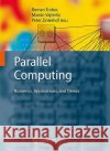 Parallel Computing: Numerics, Applications, and Trends Trobec, Roman 9781848824089 Springer