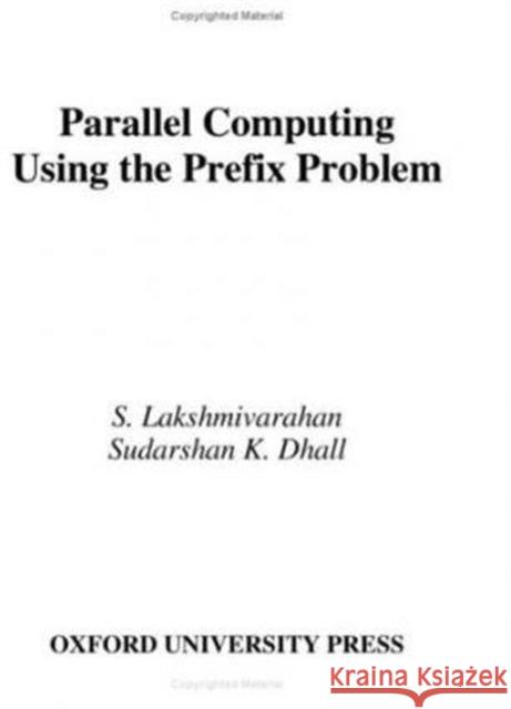 Parallel Computing Using Prefix Problem Lakshmivarahan, S. 9780195088496 Oxford University Press - książka