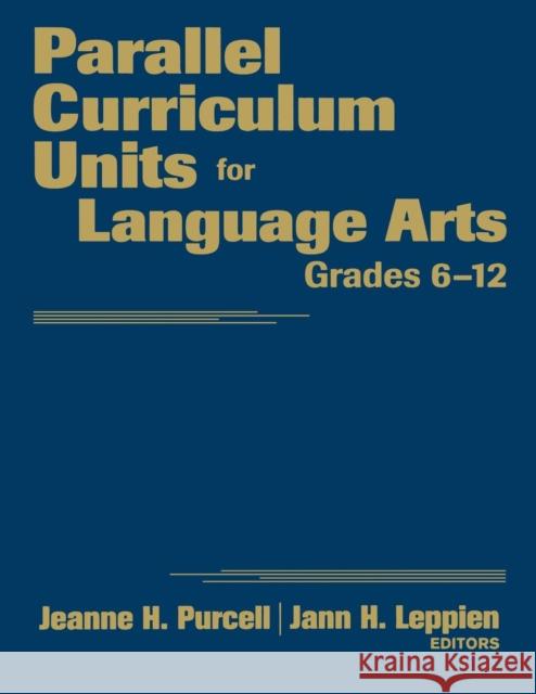 Parallel Curriculum Units for Language Arts, Grades 6-12 Jeanne H. Purcell Jann H. Leppien 9781412965385 Corwin Press - książka