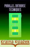 Parallel Database Techniques Mahdi Abdelguerfi Kam-Fai Wong Abdelguerfi Mahdi 9780818683985 IEEE Computer Society Press
