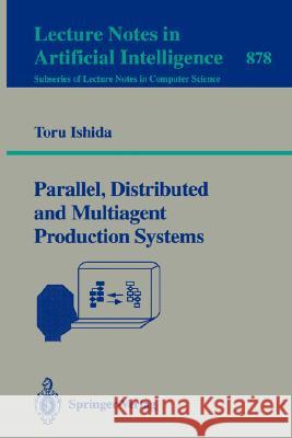 Parallel, Distributed and Multiagent Production Systems Toru Ishida 9783540586982 Springer-Verlag Berlin and Heidelberg GmbH &  - książka