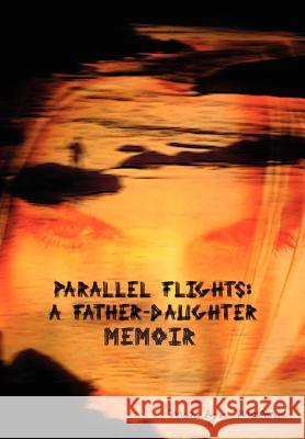 Parallel Flights: A Father-Daughter Memoir. McCord, Marilyn 9781403375971 Authorhouse - książka