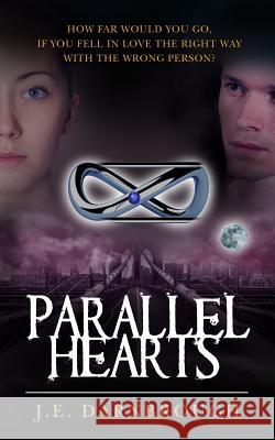 Parallel Hearts (Parallel Hearts Trilogy, #1) J. E. Darnbrough 9781494874780 Createspace - książka