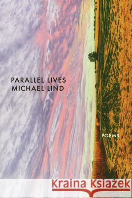 Parallel Lives Michael Lind 9780974599588 Etruscan Press - książka