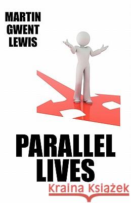 Parallel Lives Martin Gwent Lewis 9781432772093 Outskirts Press - książka