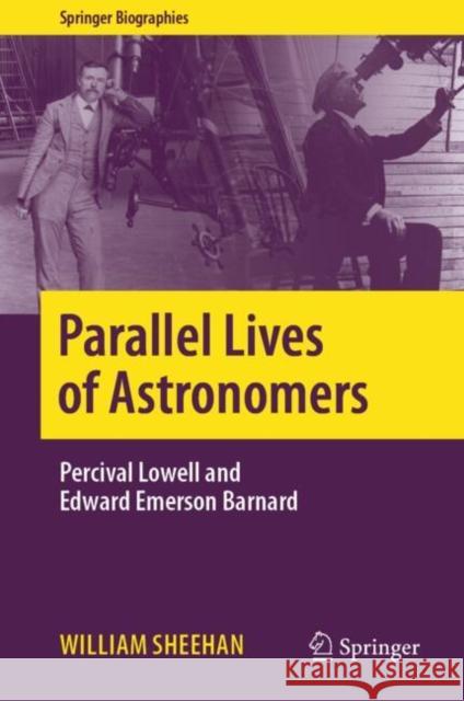 Parallel Lives of Astronomers: Percival Lowell and Edward Emerson Barnard William Sheehan 9783031687990 Springer - książka