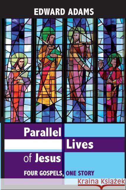 Parallel Lives of Jesus : A Narrative-Critical Guide to the Four Gospels Edward Adams 9780281063772  - książka