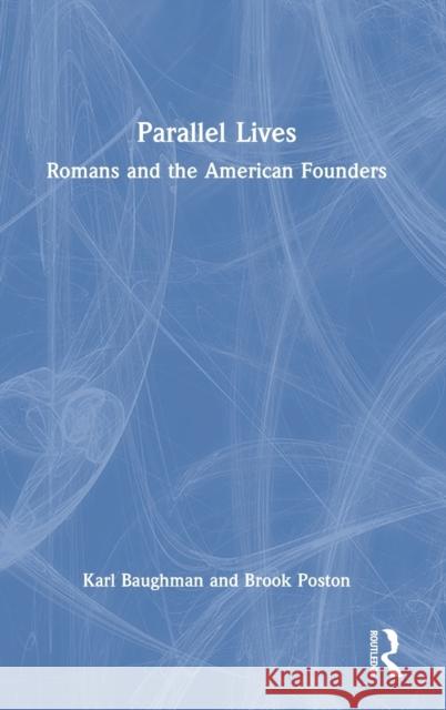 Parallel Lives: Romans and the American Founders Baughman, Karl 9781032030760 Routledge - książka