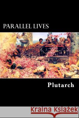 Parallel Lives: Vol. I Plutarch                                 Alex Struik Aubrey Stewart 9781481079822 Createspace - książka