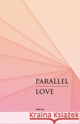 Parallel Love Angel A 9781729837290 Createspace Independent Publishing Platform - książka