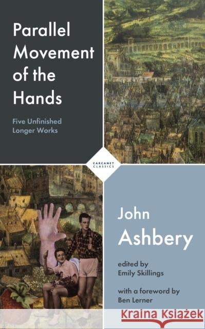 Parallel Movement of the Hands: Five Unfinished Longer Works John Ashbery 9781800170933 Carcanet Press Ltd - książka