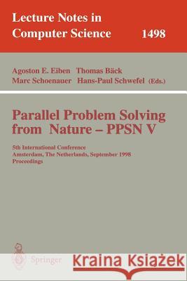 Parallel Problem Solving from Nature - Ppsn V: 5th International Conference, Amsterdam, the Netherlands, September 27-30, 1998, Proceedings Agoston Eiben A. E. Eiben T. Back 9783540650782 Springer - książka