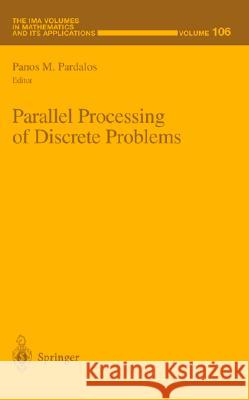 Parallel Processing of Discrete Problems P. M. Pardalos R. Gulliver A. Friedman 9780387986647 Springer - książka