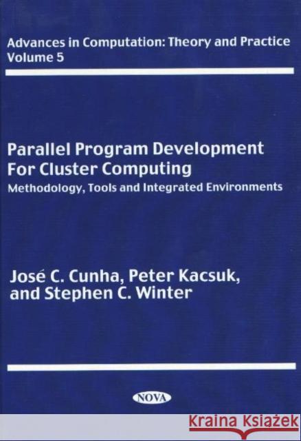 Parallel Program Development for Cluster Computing: Methodology, Tools & Integrated Environments Jose C Cunha 9781560728658 Nova Science Publishers Inc - książka