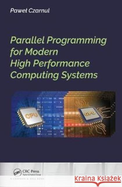 Parallel Programming for Modern High Performance Computing Systems Pawel Czarnul 9781138305953 CRC Press - książka