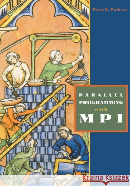 Parallel Programming with Mpi Pacheco, Peter 9781558603394 Morgan Kaufmann Publishers - książka
