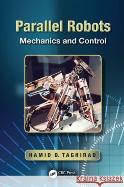 Parallel Robots: Mechanics and Control Taghirad, Hamid D. 9781466555761 CRC Press - książka