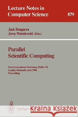 Parallel Scientific Computing: First International Workshop, Para '94, Lyngby, Denmark, June 20 - 23, 1994. Proceedings Dongarra, Jack 9783540587125 Springer - książka