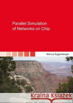 Parallel Simulation of Networks on Chip Marcus Eggenberger 9783844071887 Shaker Verlag GmbH, Germany - książka