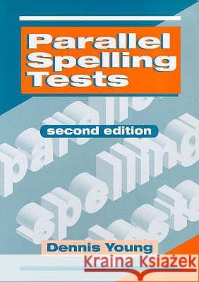 PARALLEL SPELLING TESTS Dennis Young 9780340730935 HODDER EDUCATION - książka
