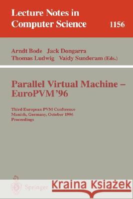 Parallel Virtual Machine - Europvm'96: Third European Pvm Conference, Munich, Germany, October, 7 - 9, 1996. Proceedings Bode, Arndt 9783540617792 Springer - książka