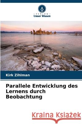 Parallele Entwicklung des Lernens durch Beobachtung Zihlman, Kirk 9786209027345 Verlag Unser Wissen - książka