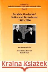 Parallele Geschichte?: Italien Und Deutschland 1945-2 Rusconi, Gian Enrico 9783428123001 Duncker & Humblot - książka