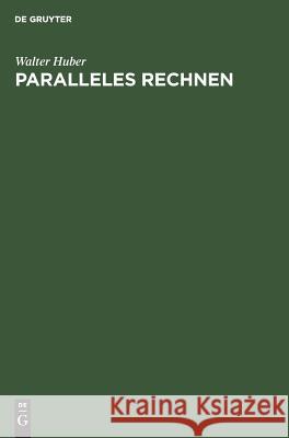 Paralleles Rechnen Walter Huber 9783486243833 Walter de Gruyter - książka