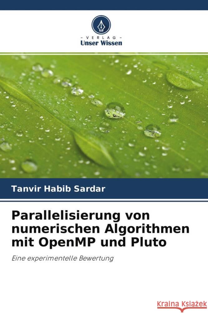 Parallelisierung von numerischen Algorithmen mit OpenMP und Pluto Sardar, Tanvir Habib, Faizabadi, Ahmed Rimaz 9786204496917 Verlag Unser Wissen - książka