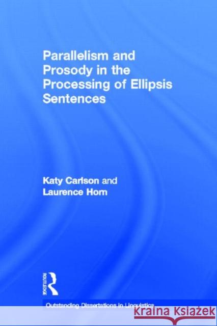 Parallelism and Prosody in the Processing of Ellipsis Sentences Katy Carlson Carlson Katy 9780415941686 Routledge - książka