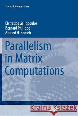 Parallelism in Matrix Computations Efstratios Gallopoulos Bernard Philippe Ahmed H. Sameh 9789402403176 Springer - książka