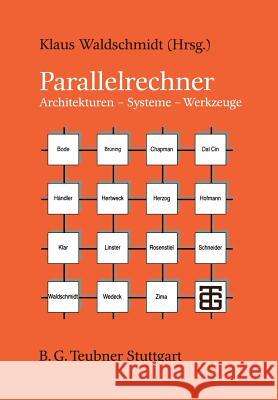 Parallelrechner: Architekturen -- Systeme -- Werkzeuge Bode, Arndt 9783519021353 Vieweg+teubner Verlag - książka