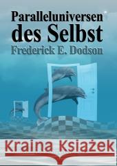 Paralleluniversen des Selbst Dodson, Frederick E. 9783890947112 Bohmeier - książka