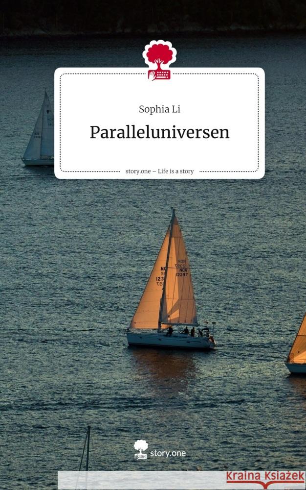 Paralleluniversen. Life is a Story - story.one Li, Sophia 9783711587213 story.one publishing - książka