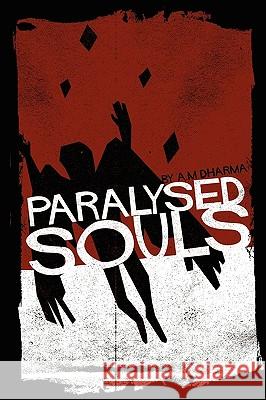 Paralysed Souls A. M. Dharma 9781907461682 New Generation Publishing - książka