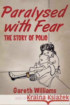 Paralysed with Fear: The Story of Polio Williams, Gareth 9781137299758 PALGRAVE MACMILLAN - książka