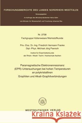 Paramagnetische Elektronenresonanz (Epr)-Untersuchungen Bei Hohen Temperaturen an Polykristallinen Graphiten Und Alkali-Graphitverbindungen Friedrich Herman Friedrich Hermann Franke 9783531027388 Vs Verlag Fur Sozialwissenschaften - książka