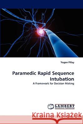 Paramedic Rapid Sequence Intubation Yugan Pillay 9783838381534 LAP Lambert Academic Publishing - książka