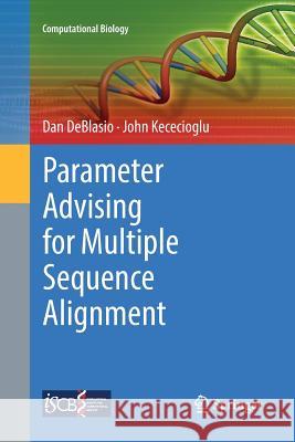 Parameter Advising for Multiple Sequence Alignment Dan Deblasio John Kececioglu 9783319879024 Springer - książka