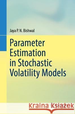 Parameter Estimation in Stochastic Volatility Models Bishwal, Jaya P. N. 9783031038600 Springer International Publishing - książka