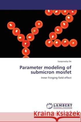 Parameter modeling of submicron mosfet De, Swapnadip 9783846522004 LAP Lambert Academic Publishing - książka