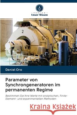 Parameter von Synchrongeneratoren im permanenten Regime Daniel Oro 9786203004991 Verlag Unser Wissen - książka