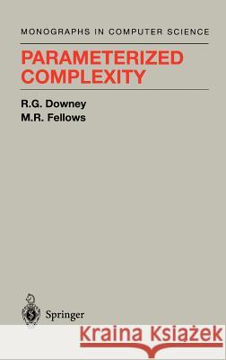 Parameterized Complexity Rod Downey R. G. Downey F. Schneider 9780387948836 Springer - książka