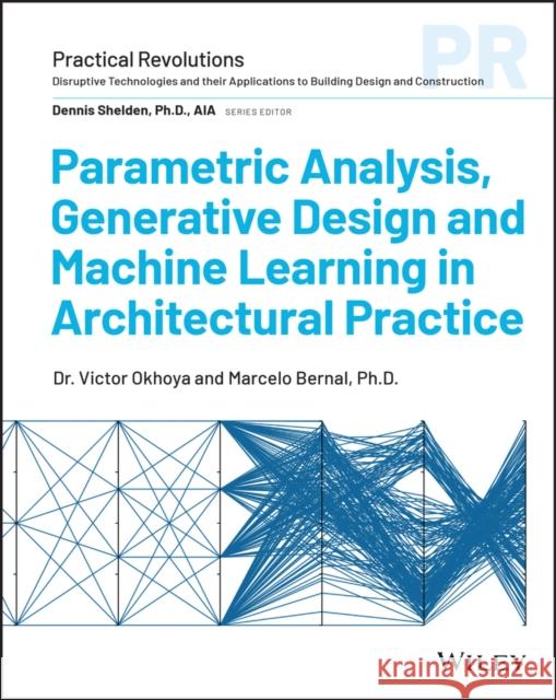Parametric Analysis and Generative Design in Archi tectural Practice Bernal 9781394197996 John Wiley & Sons Inc - książka
