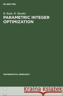 Parametric Integer Optimization B R Bank Mandel, R Mandel 9783112529010 De Gruyter - książka